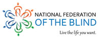 National Federation of the Blind. Live the life you want